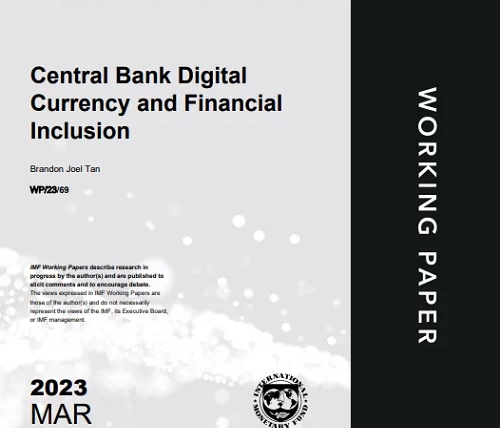 Central Bank Digital Currency and Financial Inclusion paper, released by the IMF