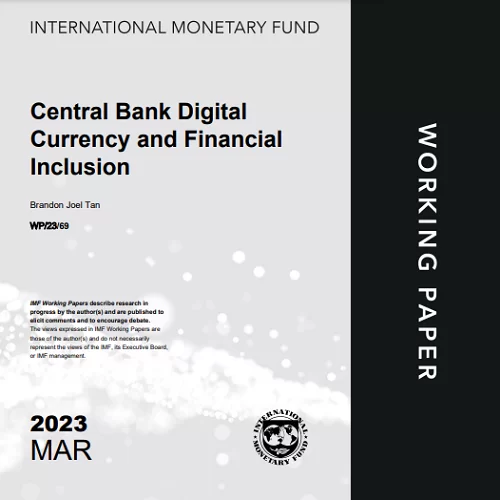 Central Bank Digital Currency and Financial Inclusion paper, released by the IMF